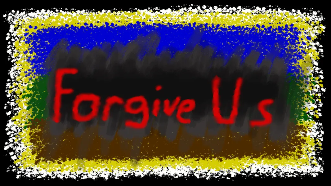 forgive us